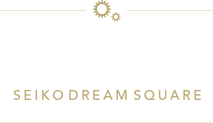A special shopping experience in Seiko’s founding home of Ginza, Tokyo SEIKO DREAM SQUARE